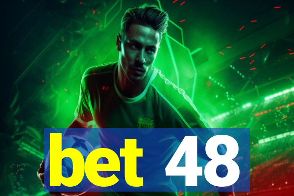 bet 48